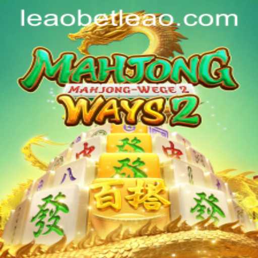 A Comprehensive Guide to MahjongWays2 and Leaobet